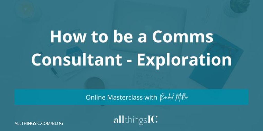 How to be a Comms Consultant Exploration