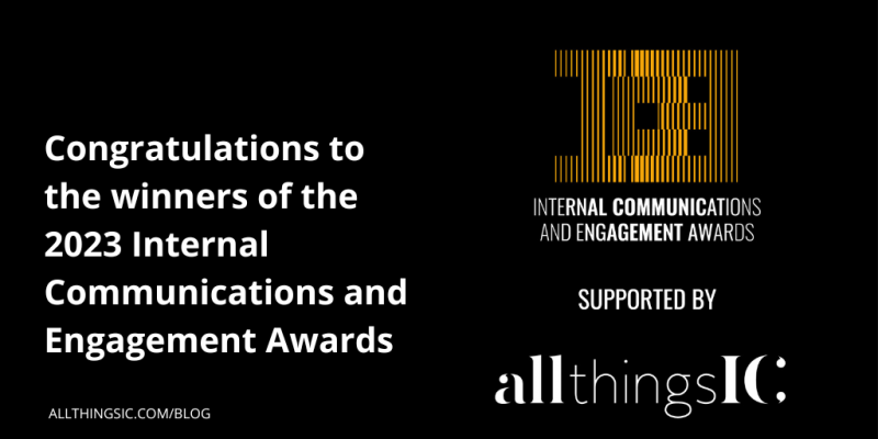 Congratulations to the winners of the 2023 Internal Communications and Engagement Awards