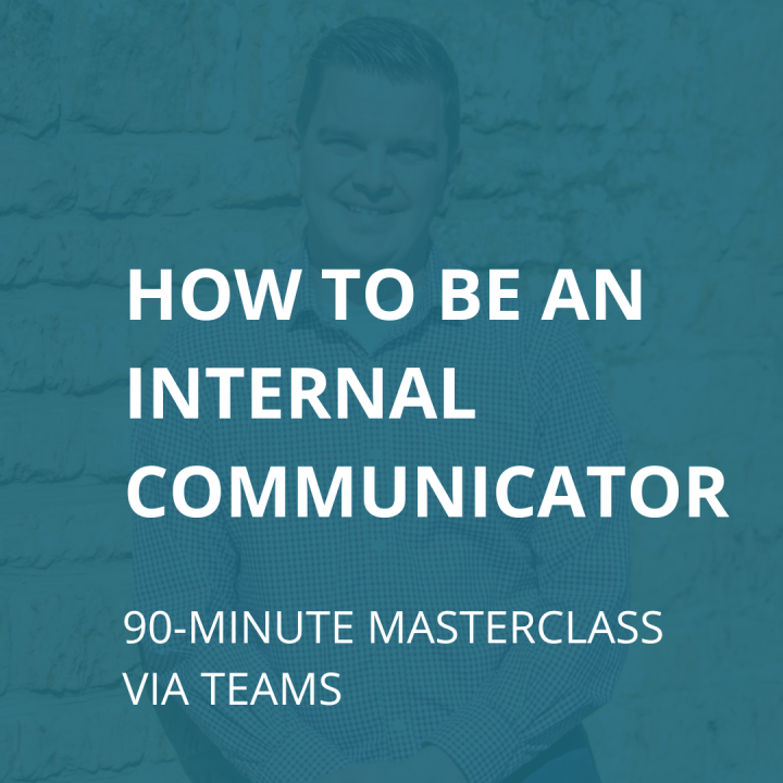 Promotional image to promote the how to be an internal communicator, 90-minute masterclass via Teams featuring a photo of Dan Holden.