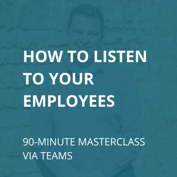 How to listen to your employees. 90-minute Masterclass via Teams