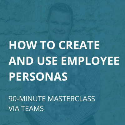 How to create and use employee personas. 90-minute Masterclass via Teams