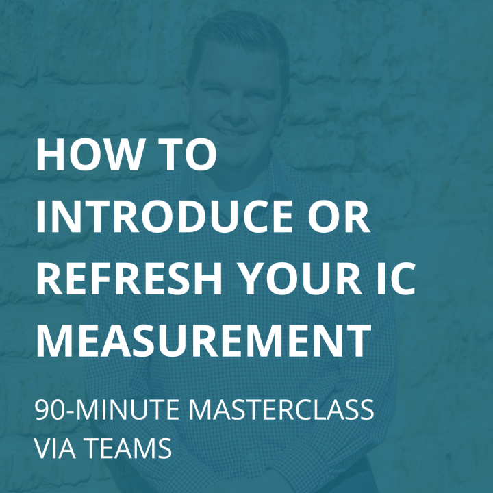 How to introduce or refresh your internal communication measurement. 90-minute Masterclass via Teams