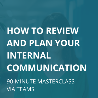 How to review and plan your internal communication. 90-minute Masterclass via Teams